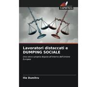 Lavoratori distaccati e DUMPING SOCIALE: Una vera e propria disputa all'interno dell'Unione Europea