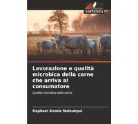 Lavorazione e qualità microbica della carne che arriva al consumatore: Qualità microbica della carne