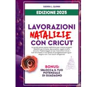 LAVORAZIONI NATALIZIE CON CRICUT: La guida passo passo definitiva per creare progetti redditizi per le feste, decorazioni, regali e altro ancora | ... spazio di progettazione e guadagna con i tuoi