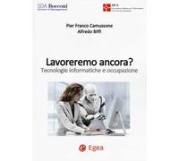 Lavoreremo ancora? Tecnologie informatiche e occupazione