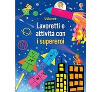 Lavoretti e attività con i supereroi. Ediz. a colori