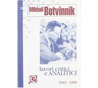 Lavori critici e analitici. Vol. 2 - Botvinnik Mikhail