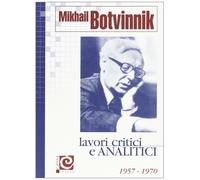 Lavori critici e analitici. Vol. 3 - Botvinnik Mikhail