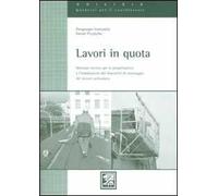 Lavori in quota. Manuale tecnico per la progettazione e l'installzione dei dispositivi di ancoraggio dei sistemi anticaduta