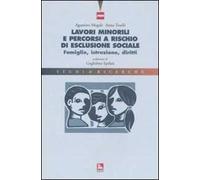 Lavori minorili e percorsi a rischio di esclusione sociale. Famiglie, istruzione, diritti