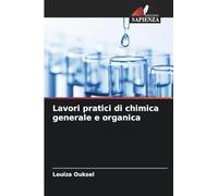 Lavori pratici di chimica generale e organica