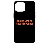 Lavori pubblici Primo soccorritore Pride Support City Worker Crew Custodia per iPhone 16 Pro Max