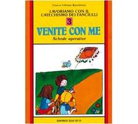 Lavoriamo con il catechismo dei fanciulli «Venite con me». Schede operative (Vol. 3)