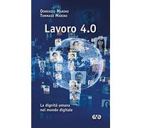 Lavoro 4.0. La dignità umana nel mondo digitale
