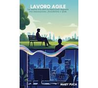 Lavoro Agile: La nuova era dell'occupazione digitale tra innovazione, flessibilità e sfide