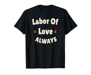 Lavoro d'Amore Sempre Dedizione Ispiratrice Maglietta