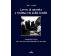 Lavoro di comunità e ricostruzione civile in Italia. Margherita Zoebeli e il centro educativo italo-svizzero di Rimini