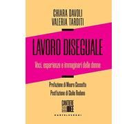 Lavoro diseguale. Voci, esperienze e immaginari delle donne