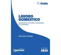 Lavoro domestico. Assunzione, gestione e cessazione del rapporto