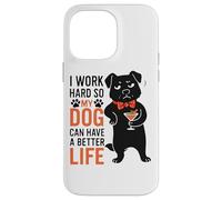 Lavoro duro in modo che il mio cane possa avere una vita migliore Custodia per iPhone 14 Pro Max