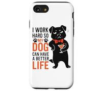 Lavoro duro in modo che il mio cane possa avere una vita migliore Custodia per iPhone SE (2020) / 7 / 8