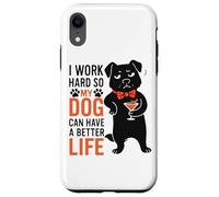 Lavoro duro in modo che il mio cane possa avere una vita migliore Custodia per iPhone XR