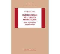 Lavoro e benessere nella pubblica amministrazione. Diritti, responsabilità e organizzazione