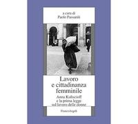 Lavoro e cittadinanza femminile. Anna Kuliscioff e la prima legge sul lavoro del