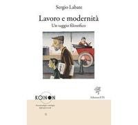 Lavoro e modernità. Un saggio filosofico