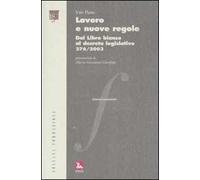 Lavoro e nuove regole. Dal Libro bianco al decreto legislativo 276/2003