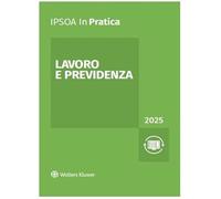 Lavoro e previdenza 2025 Ipsoa in pratica