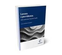 Lavoro e previdenza. Liber amicorum Maurizio Cinelli
