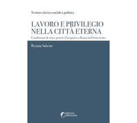 Lavoro e privilegio nella Città Eterna. Condizioni di vita e potere d'acquisto a Roma nel Settecento