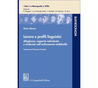 Lavoro e profili linguistici. Alloglossia, rapporto individuale e sindacat...