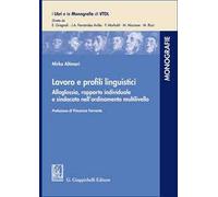 Lavoro e profili linguistici. Alloglossia, rapporto individuale e sindacato nell'ordinamento multilivello