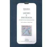 Lavoro e psicologia. Le persone nelle organizzazioni