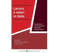 Lavoro e salari in Italia. Cambiamenti nell'occupazione, precarietà, impoverimento