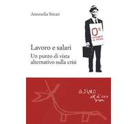 Lavoro e salari. Un punto di vista alternativo sulla crisi