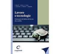 Lavoro e tecnologie. Dizionario del diritto del lavoro che cambia