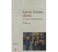 Lavoro, Europa, diritti. In ricordo di Massimo Roccella