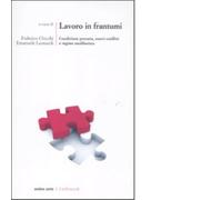 Lavoro in frantumi di F. Chicchi , E. Leonardi - Editore: Ombre Corte, 2011