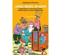 Lavoro, mangio, mi muovo