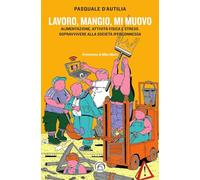 Lavoro, mangio, mi muovo