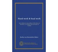 Lavoro manuale e lavoro di testa: il loro rapporto tra loro, e la riforma dell'istruzione, secondo i principi di Froebel