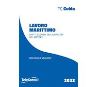 Lavoro marittimo. Diritti e doveri dei lavoratori del settore. Nuova ediz.