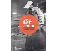 Lavoro, merce, desiderio