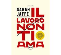 LAVORO NON TI AMA (IL) - Jaffe Sarah - 2022 - Minimum Fax