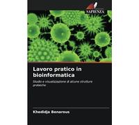 Lavoro pratico in bioinformatica: Studio e visualizzazione di alcune strutture proteiche