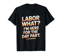 Lavoro Quello che sono qui per il giorno Parte Labor Day Maglietta