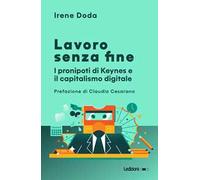 Lavoro senza fine. I pronipoti di Keynes e il capitalismo digitale