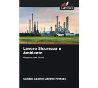 Lavoro Sicurezza e Ambiente: Mappatura del rischio