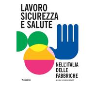 Lavoro, sicurezza e salute nell'Italia delle fabbriche - 2024 - M