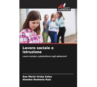 Lavoro sociale e istruzione: Lavoro sociale e cyberbullismo negli adolescenti