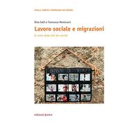 Galli Dina – Lavoro sociale e migrazioni – Il ruolo delle reti dei servizi