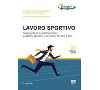 Lavoro sportivo. Guida pratica su adempimenti, problemi operativi e soluzi...
